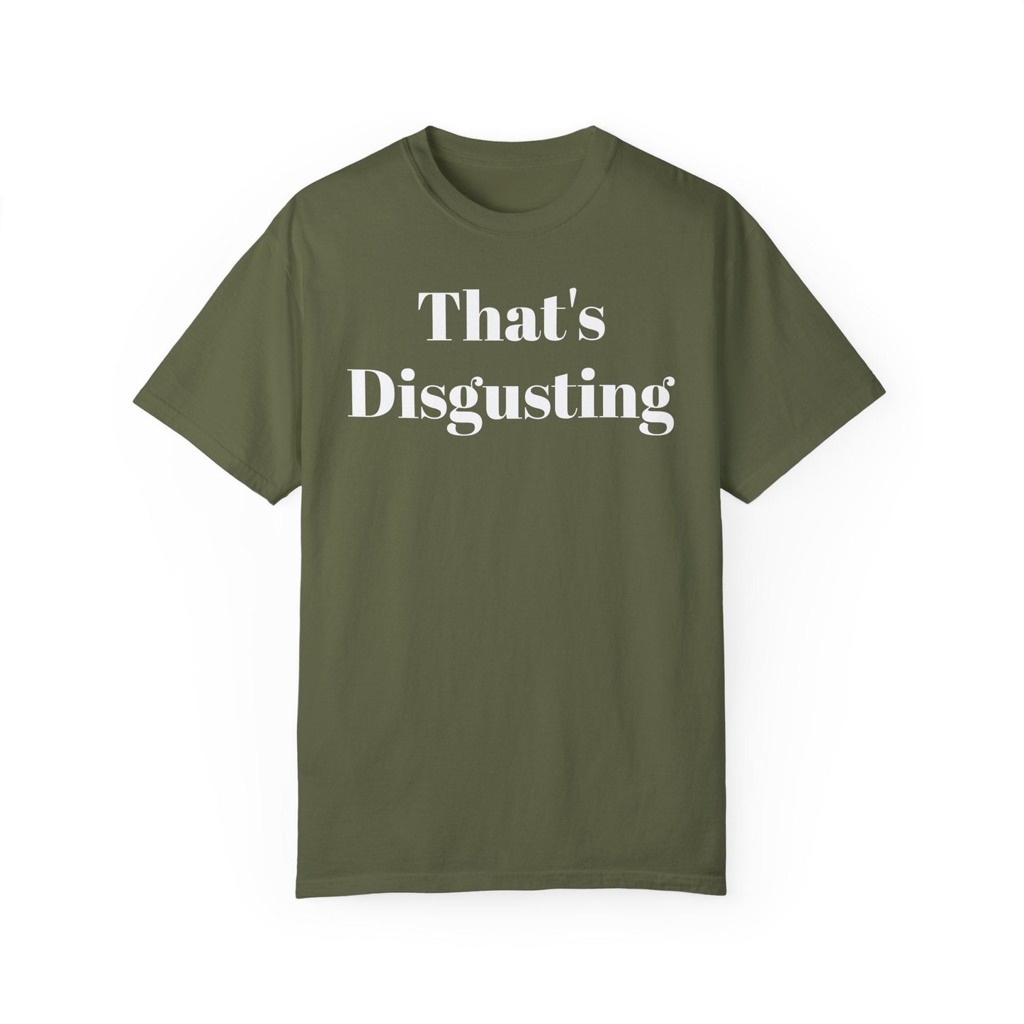 Printify T-Shirt Hemp / S Allrj That's Disgusting Funny Unisex Garment-Dyed T-shirt