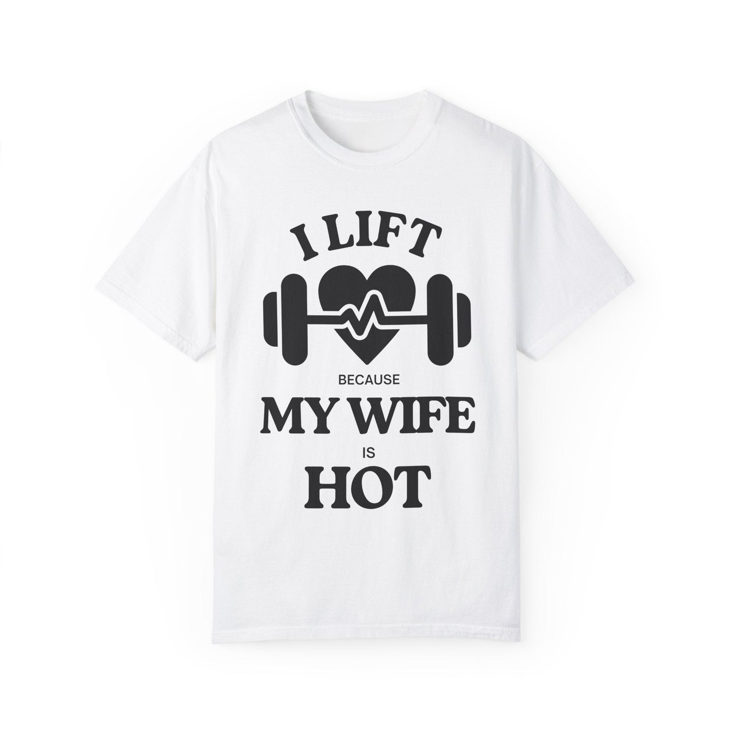 Printify T-Shirt White / S Funny Unisex T-shirt: I Lift Because My Wife is Hot